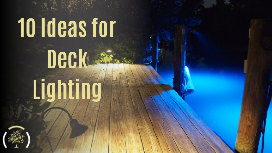 10 Ideas for Your Deck Lighting — Outdoor Lighting Tampa .
