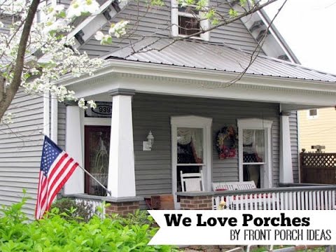 We Love Porches by Front Porch Ideas - YouTu